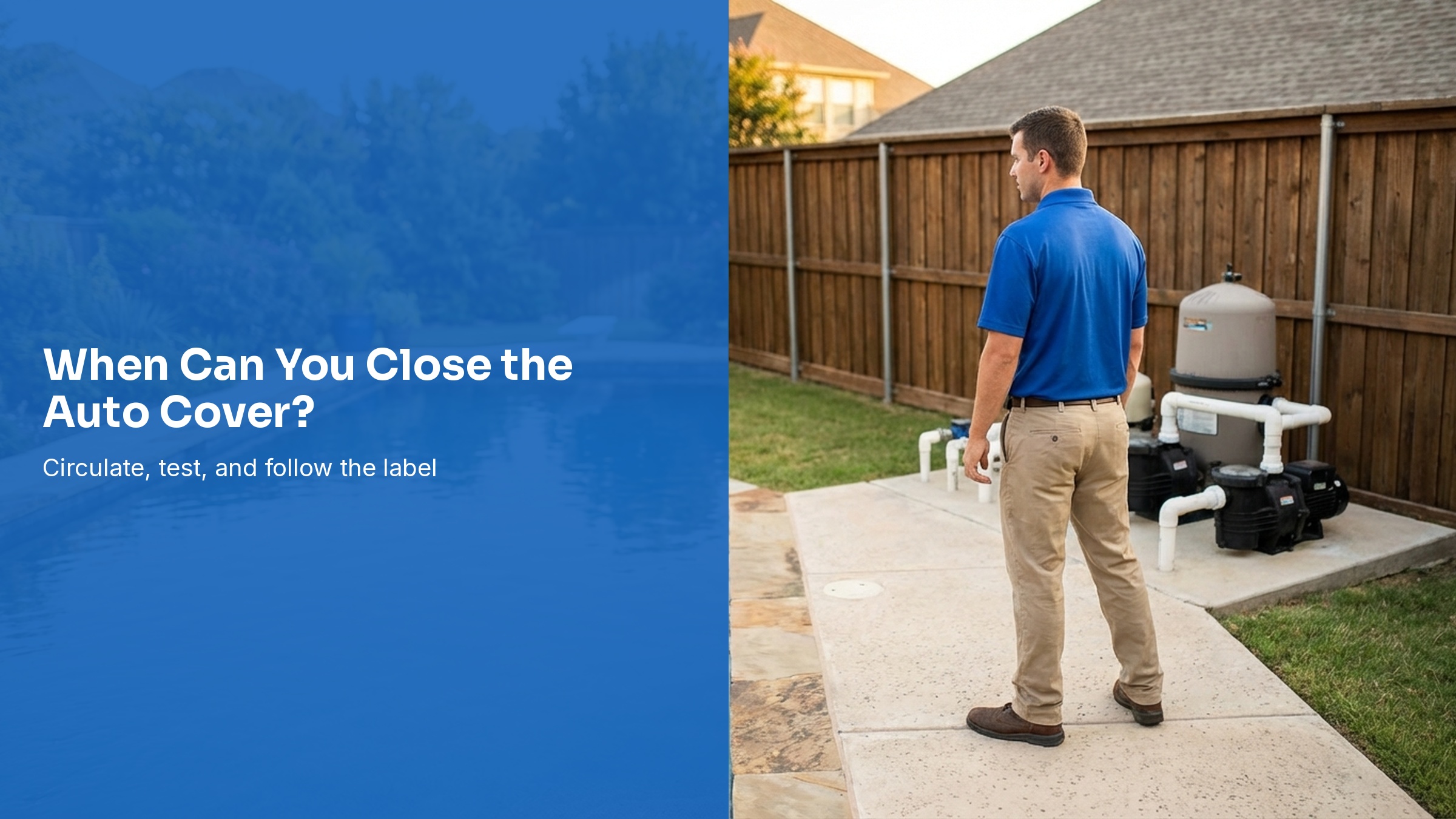 When to Close an Auto Cover After Pool Chemicals