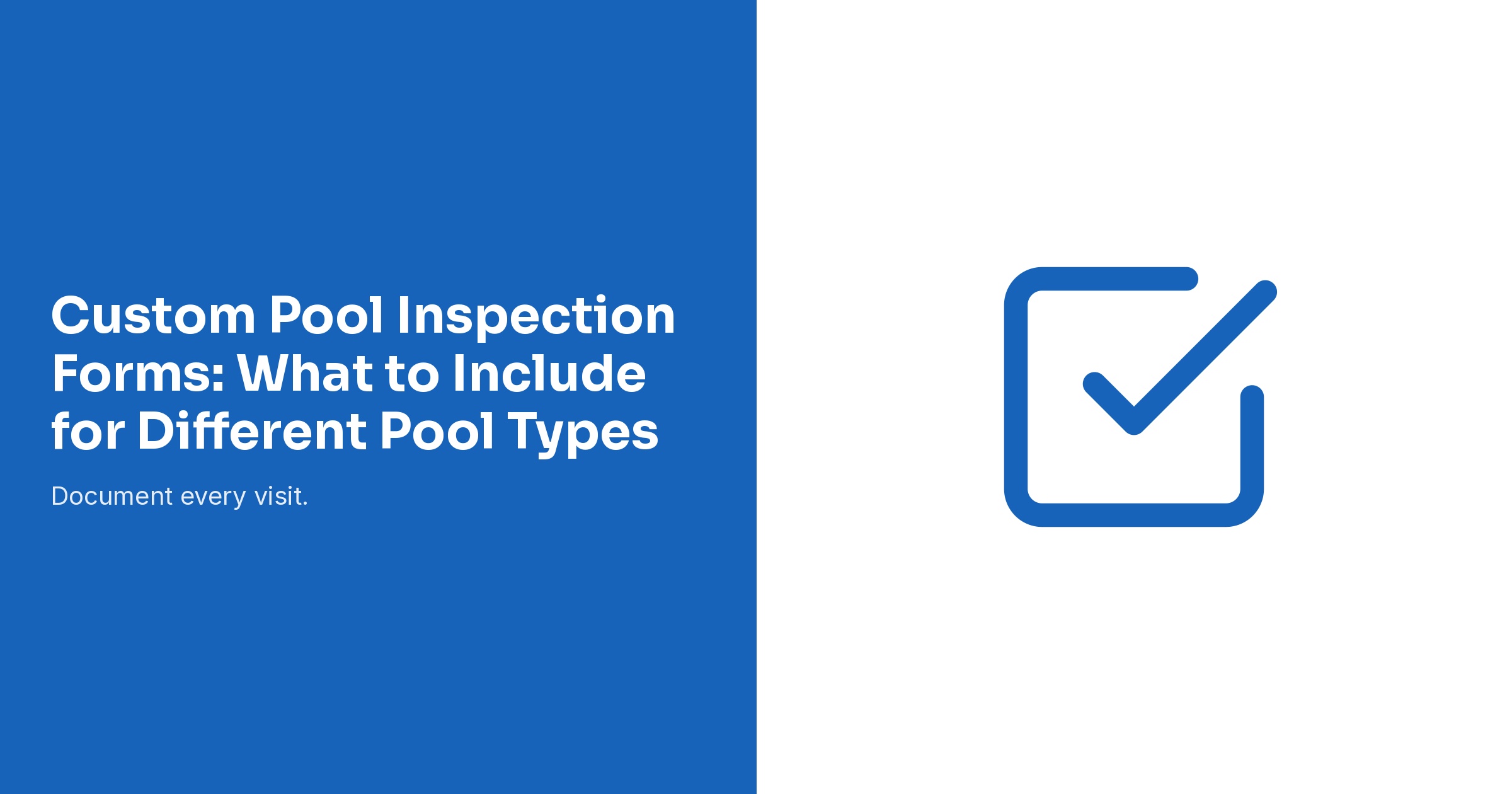 Custom Pool Inspection Forms: What to Include for Different Pool Types