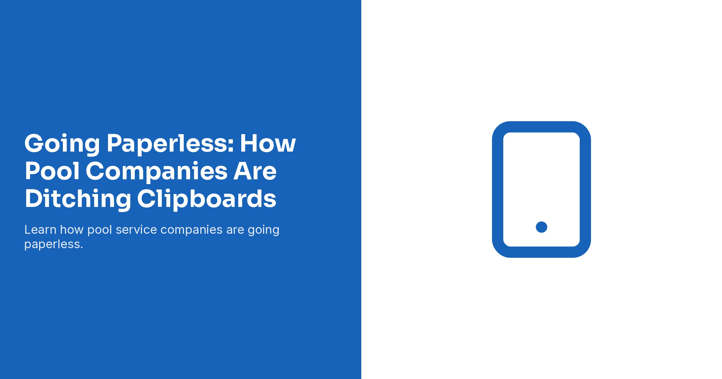 Going Paperless: How Pool Companies Are Ditching Clipboards
