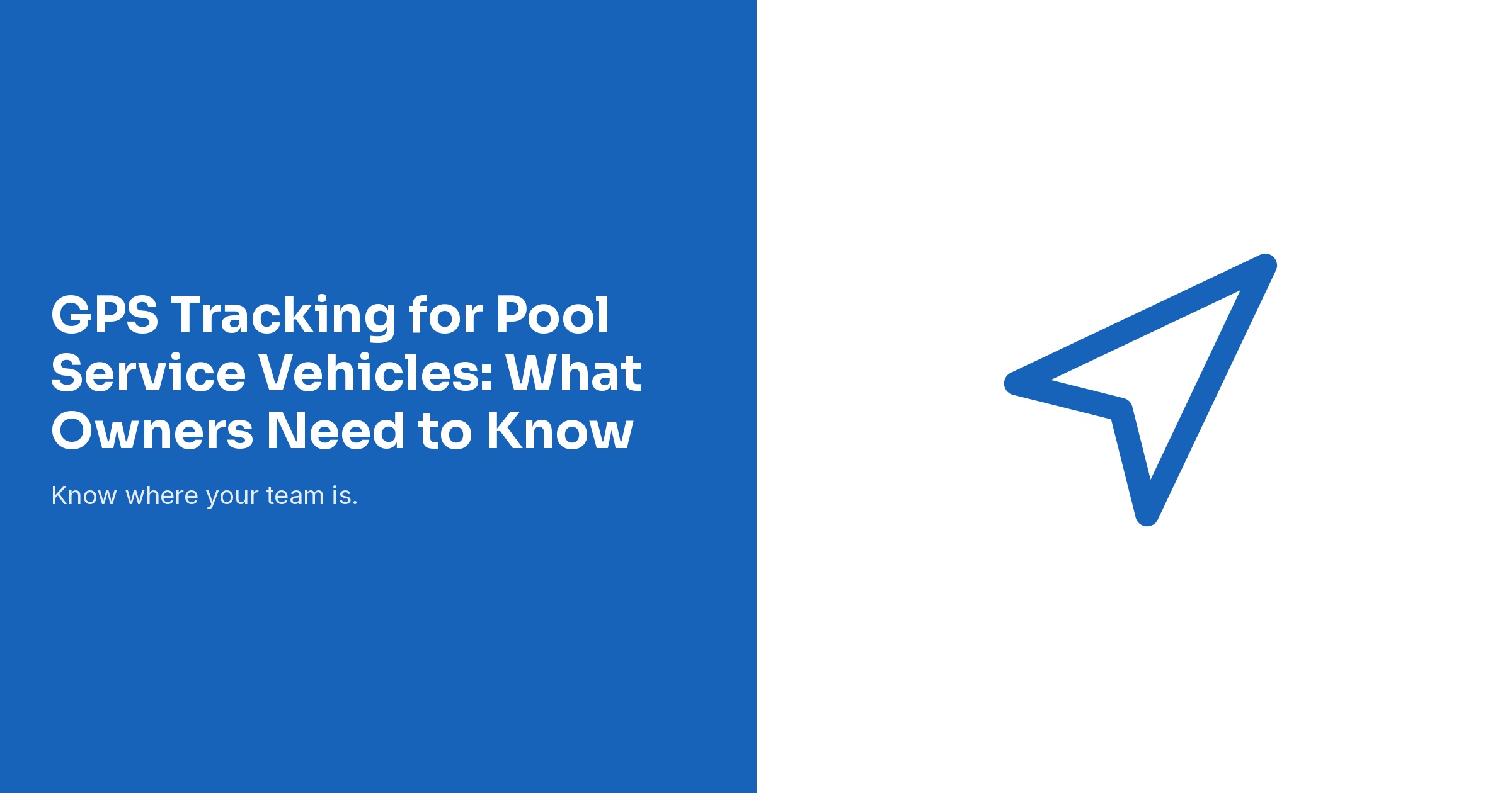 GPS Tracking for Pool Service Vehicles: What Owners Need to Know