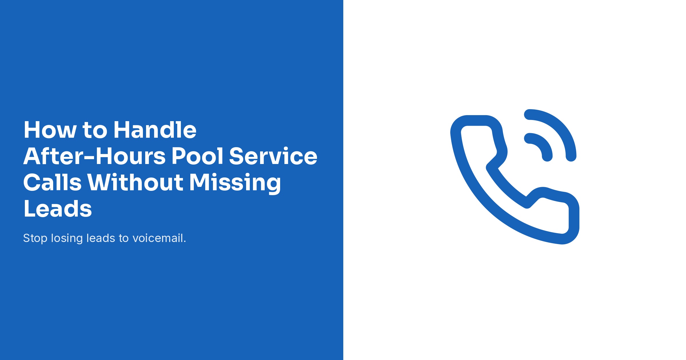 How to Handle After-Hours Pool Service Calls Without Missing Leads