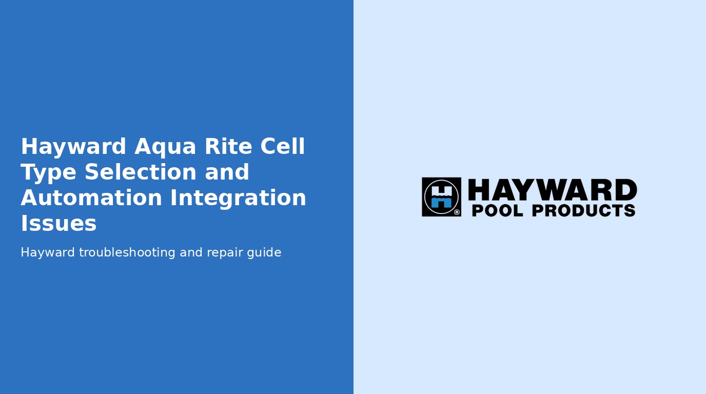 Hayward Aquarite Cell Type Automation Issues