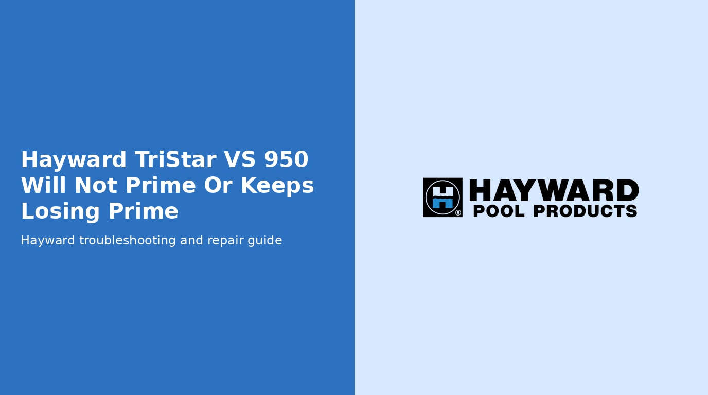 Hayward Tristar Vs 950 Pump Wont Prime