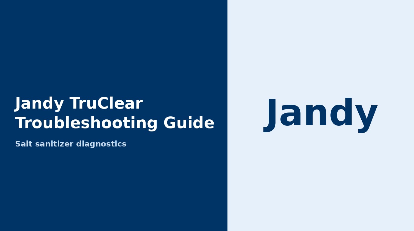 Jandy TruClear Troubleshooting Guide