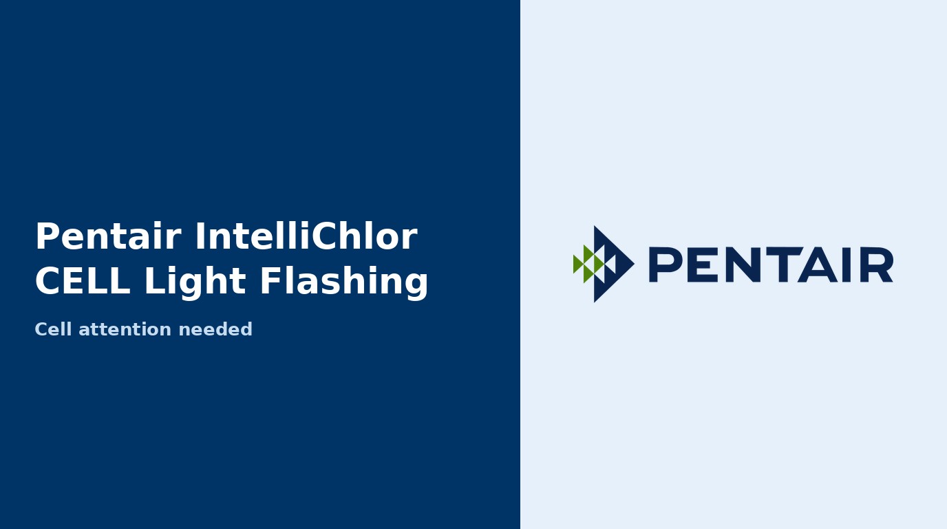 Pentair IntelliChlor: CELL Light Flashing Green