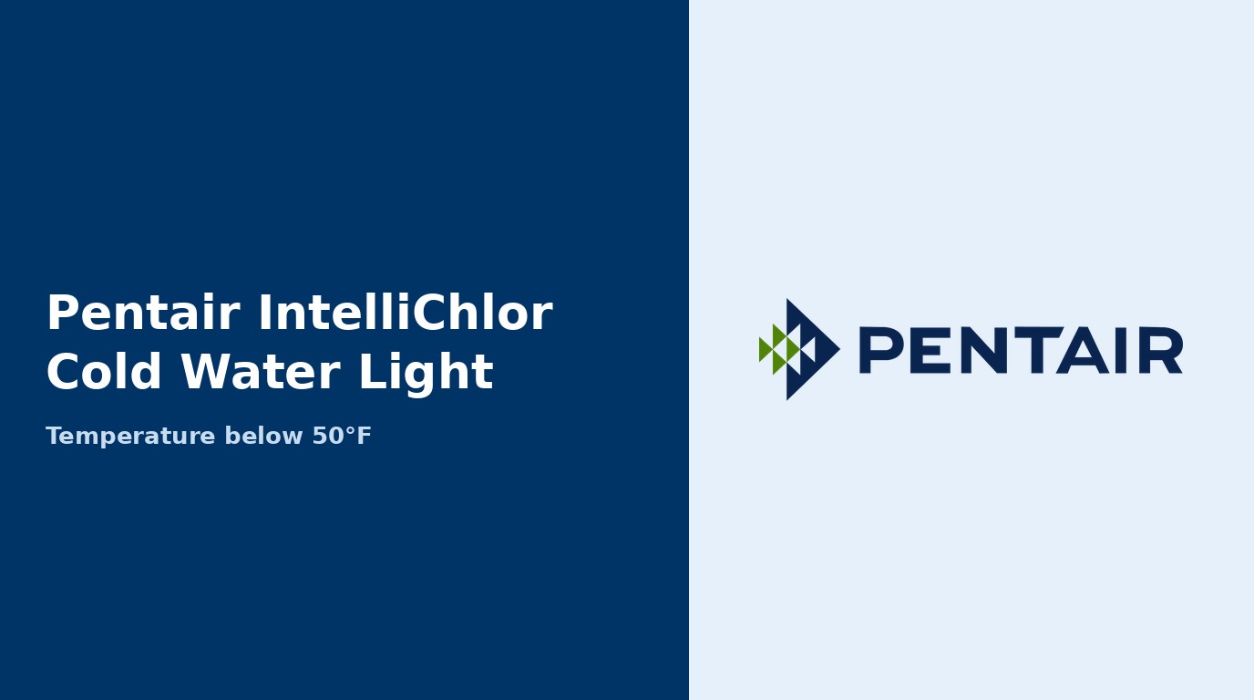 Pentair IntelliChlor: Red COLD Water Light