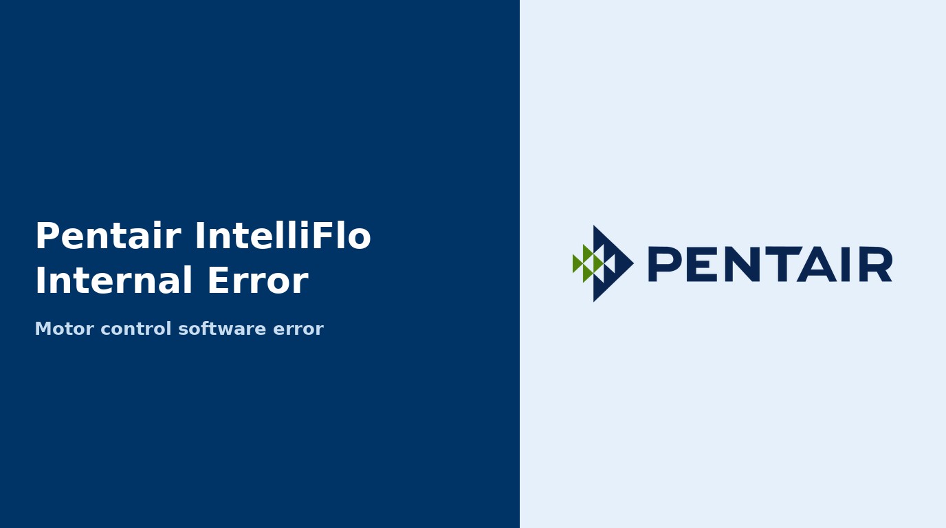 Pentair IntelliFlo Internal Error