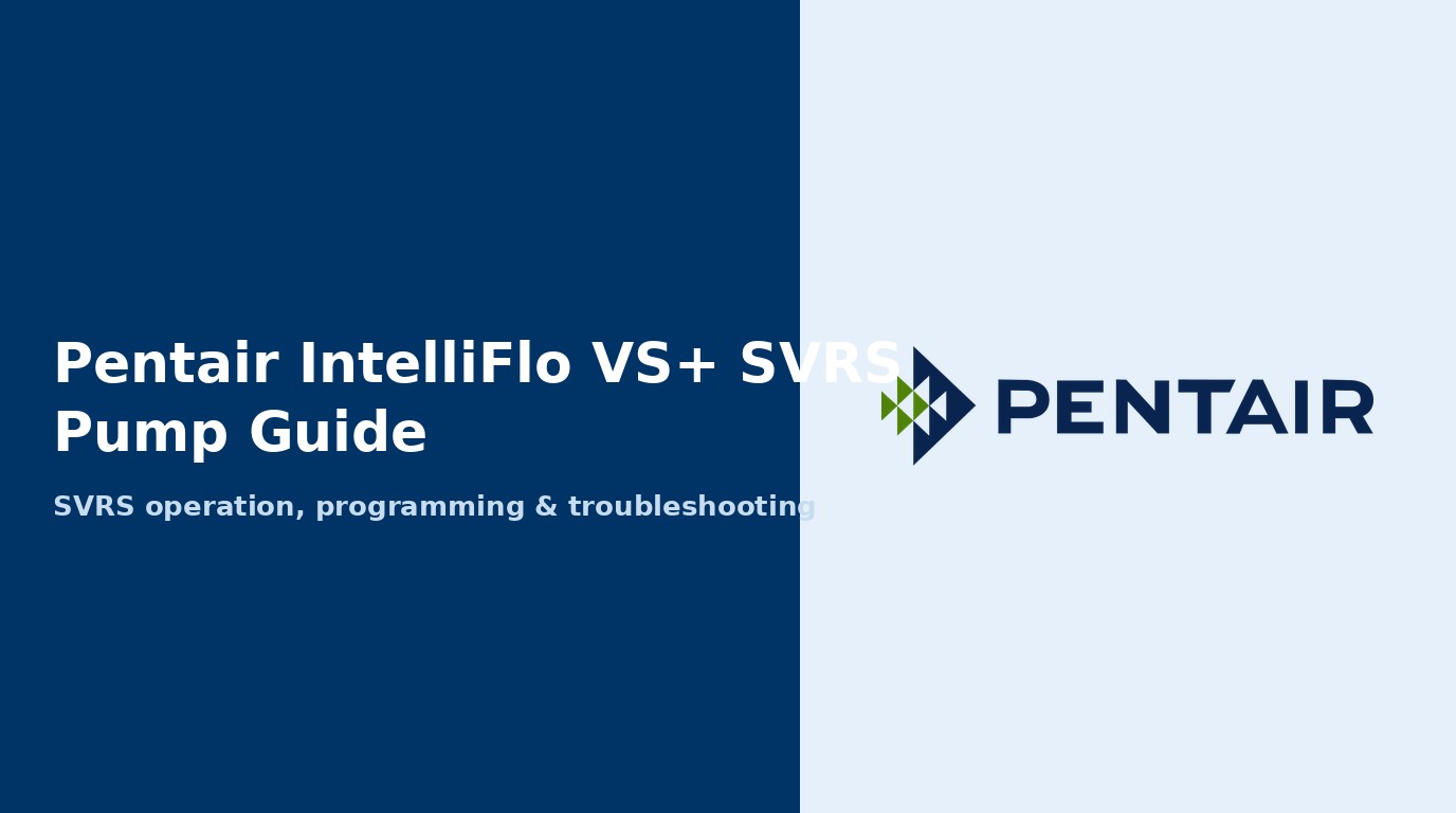 Pentair IntelliFlo VS+ SVRS Pump Guide