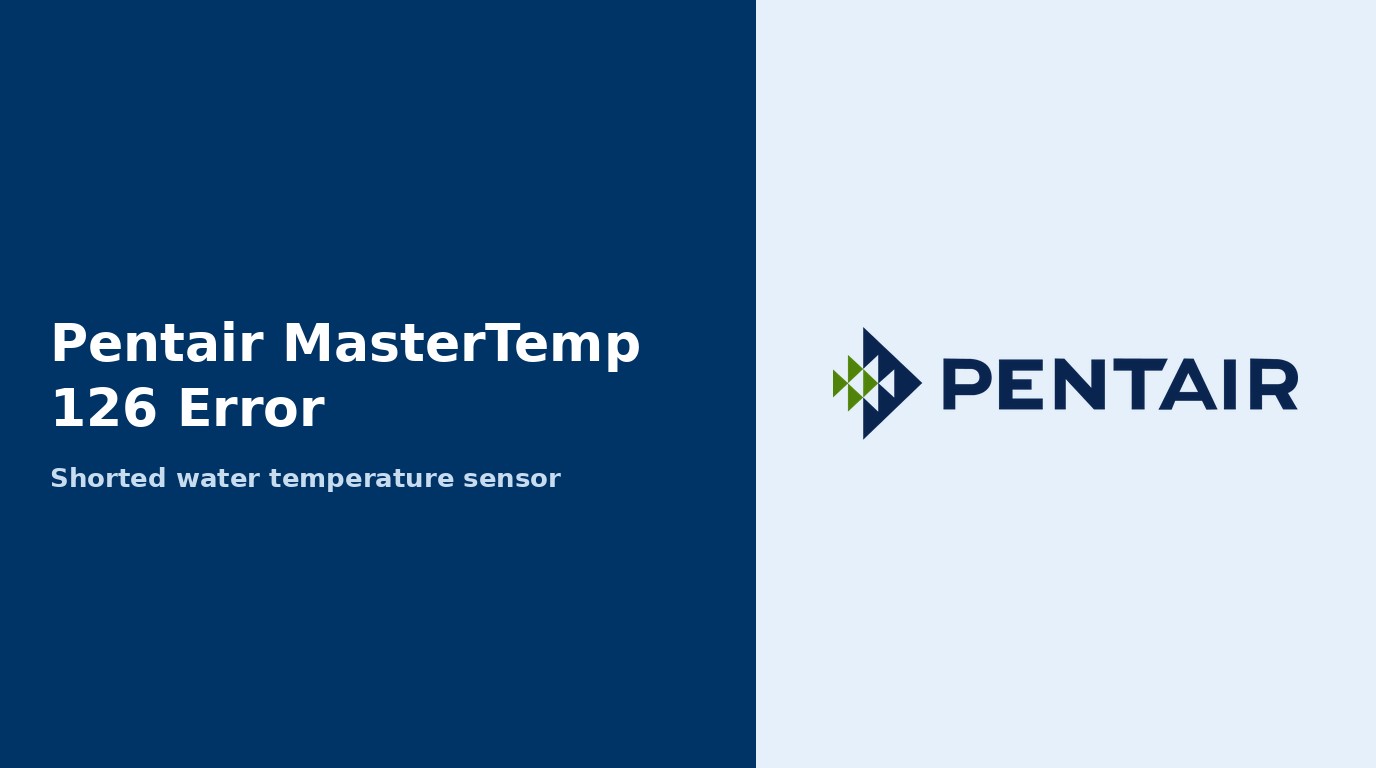 Pentair MasterTemp 126 Error
