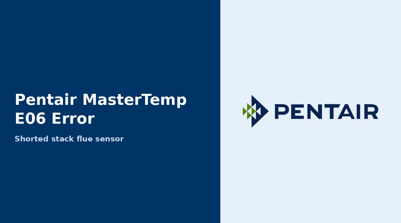 Pentair MasterTemp E06 Error