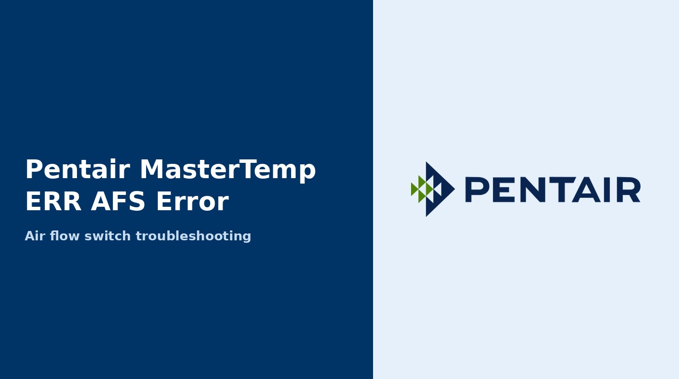 Pentair MasterTemp ERR AFS Error
