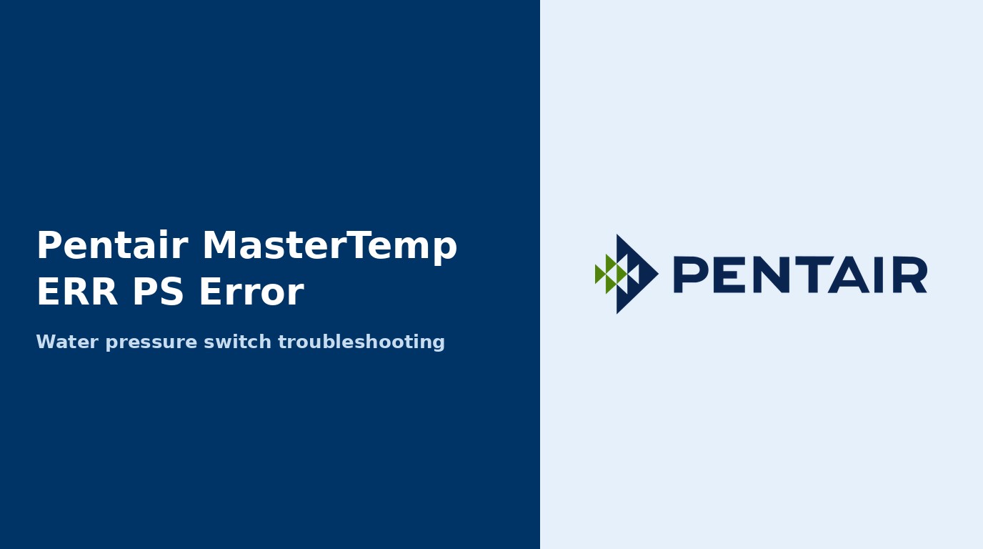 Pentair MasterTemp ERR PS Error