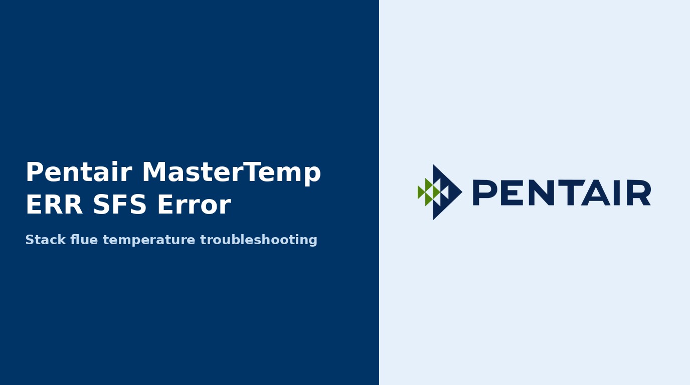 Pentair MasterTemp ERR SFS Error