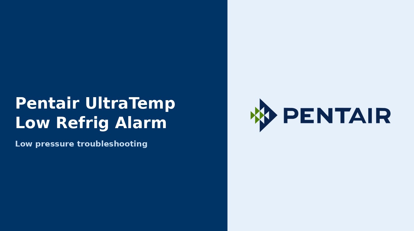 Pentair UltraTemp Low Refrig Alarm