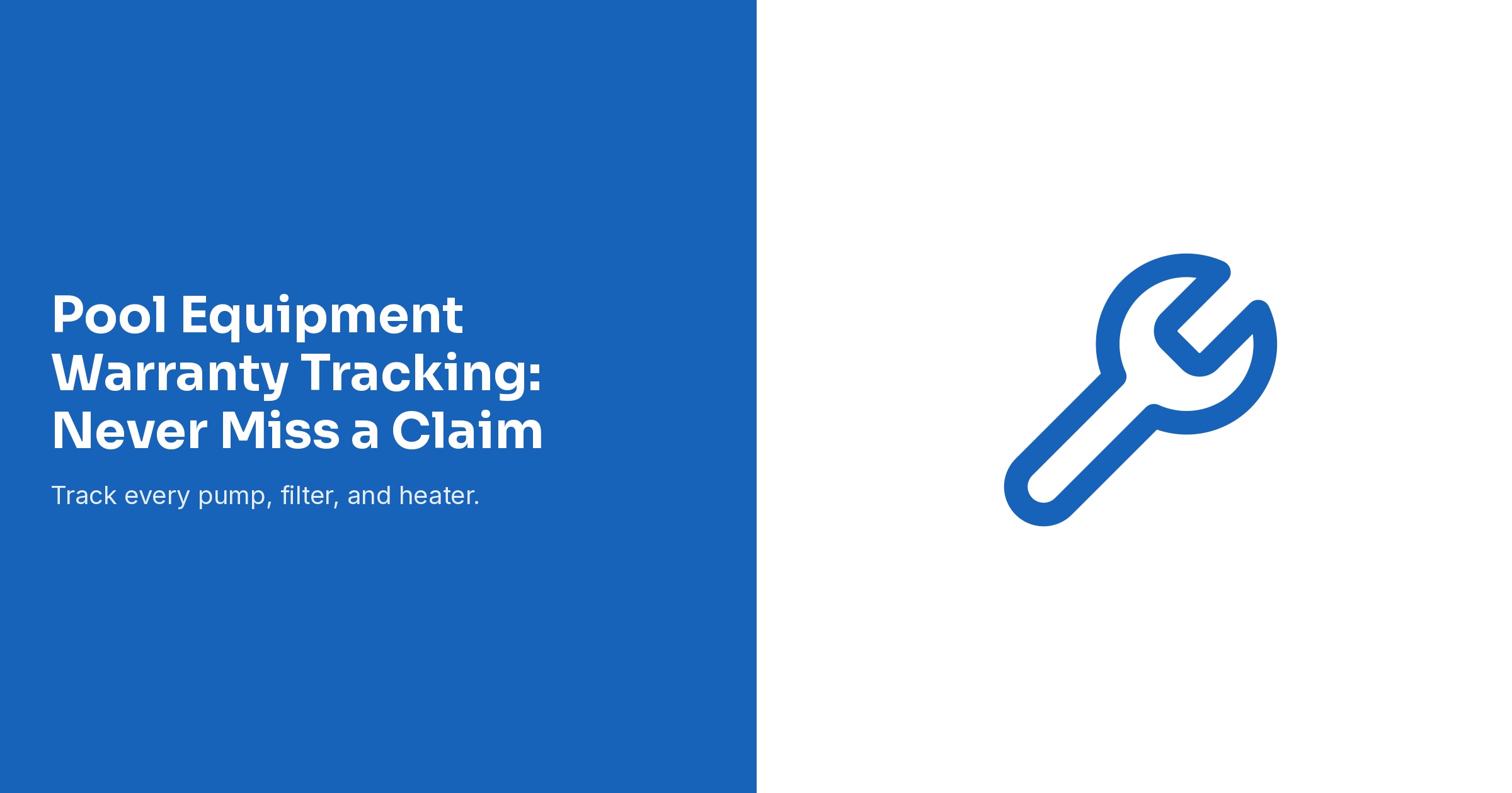 Pool Equipment Warranty Tracking: Never Miss a Claim
