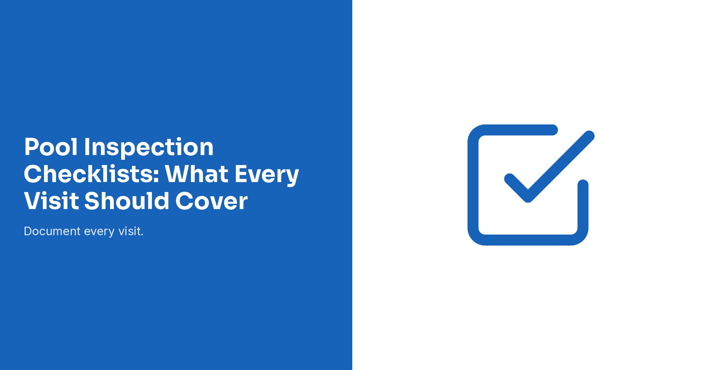 Pool Inspection Checklists: What Every Visit Should Cover