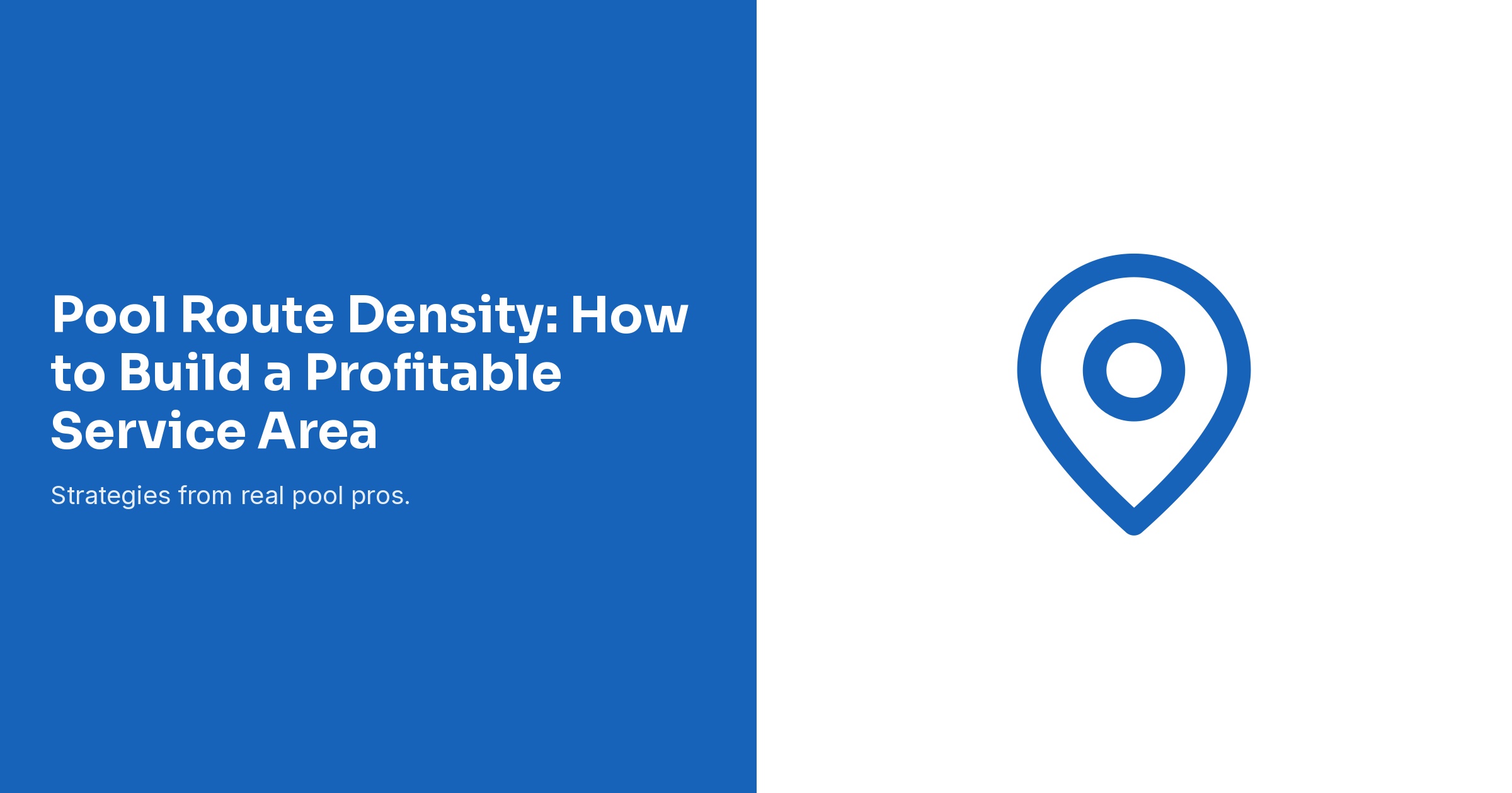 Pool Route Density: How to Build a Profitable Service Area
