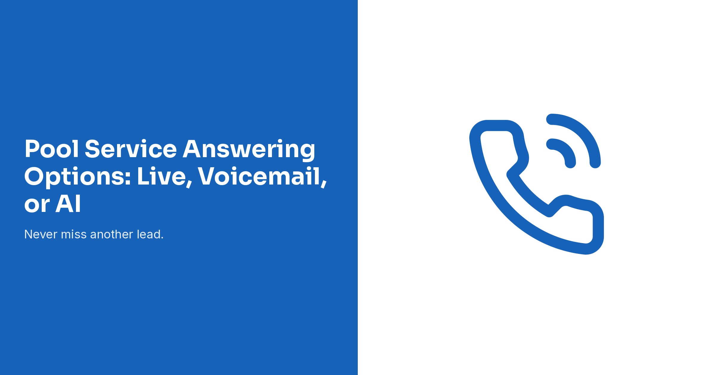 Pool Service Answering Options: Live, Voicemail, or AI