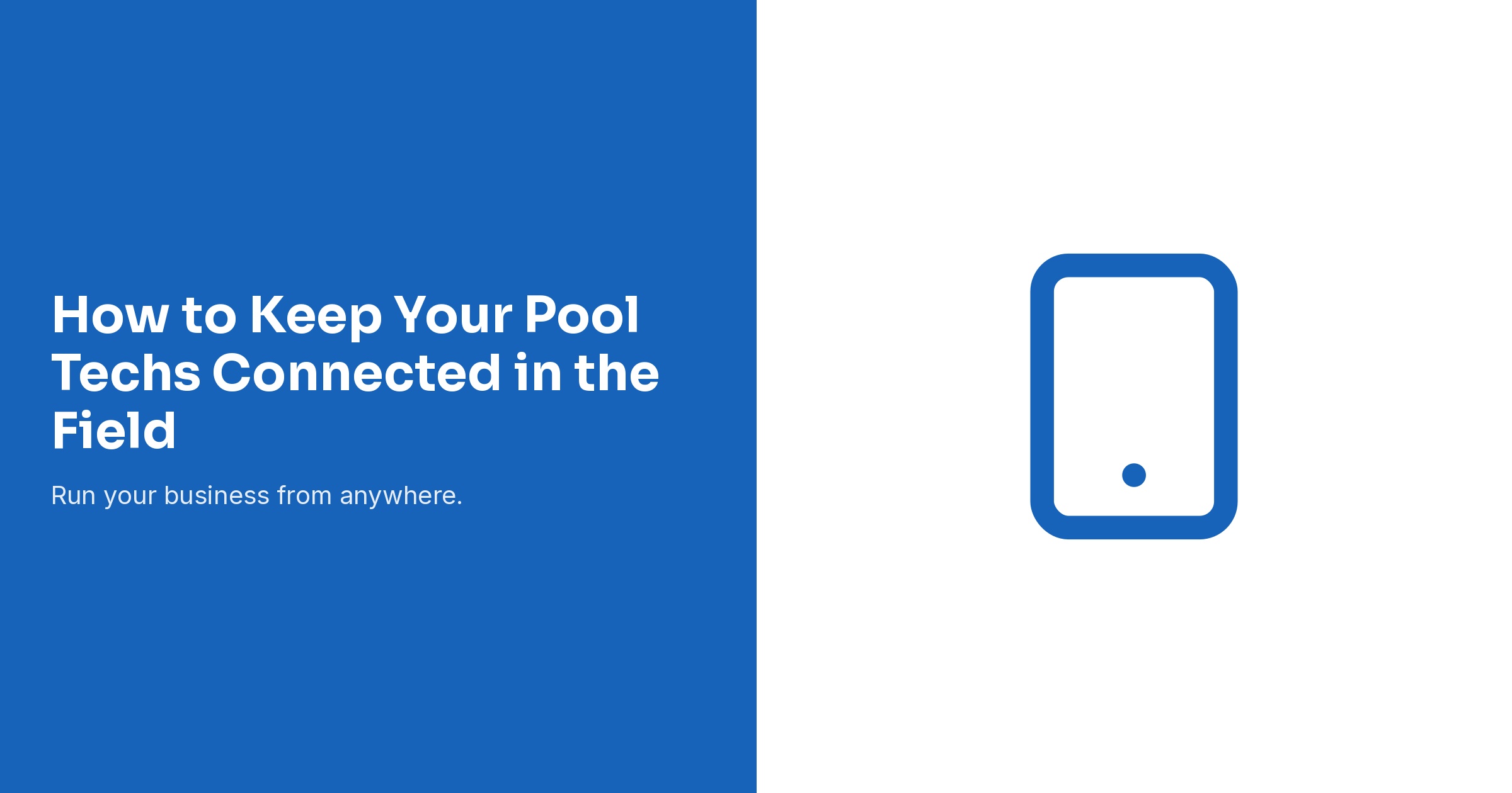 How to Keep Your Pool Techs Connected in the Field