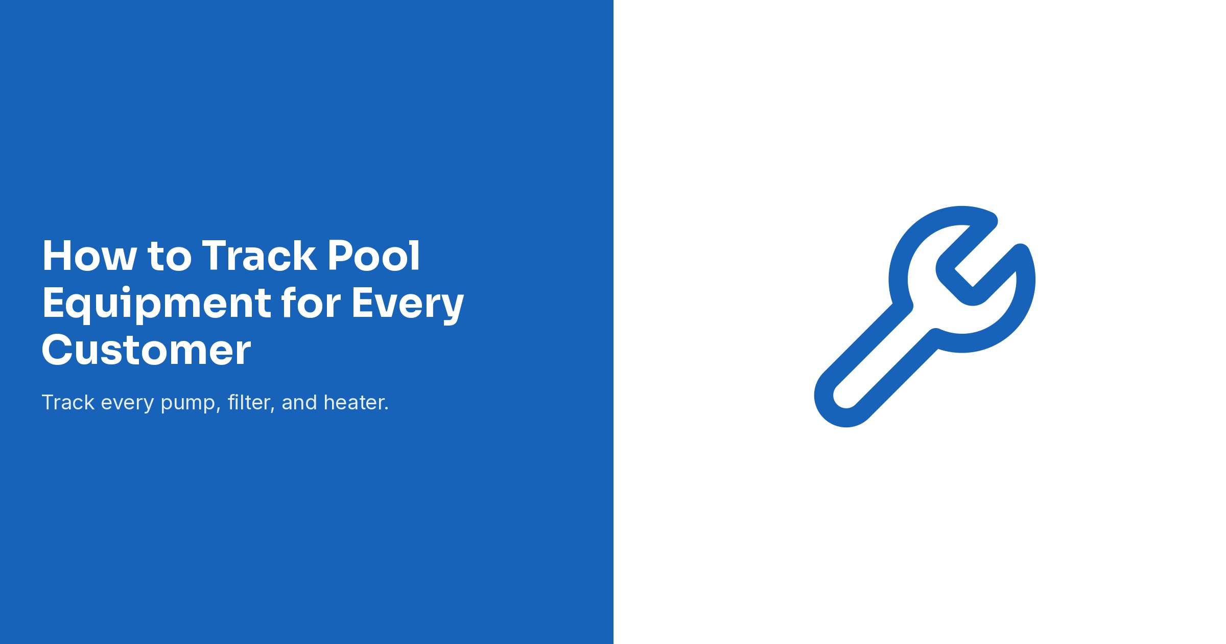 How to Track Pool Equipment for Every Customer