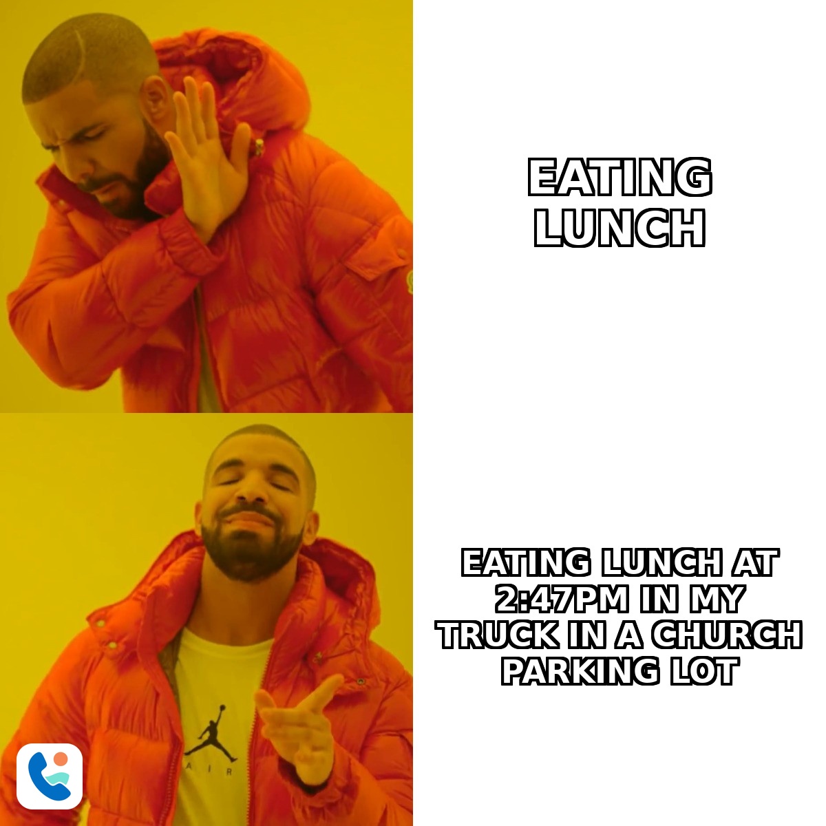 Drake meme about eating lunch at 2:47pm in truck